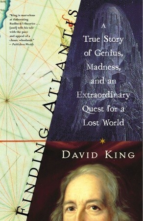 Finding Atlantis: A True Story of Genius, Madness, and an Extraordinary Quest for a Lost World by David King