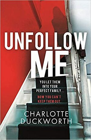 Unfollow Me by Charlotte Duckworth