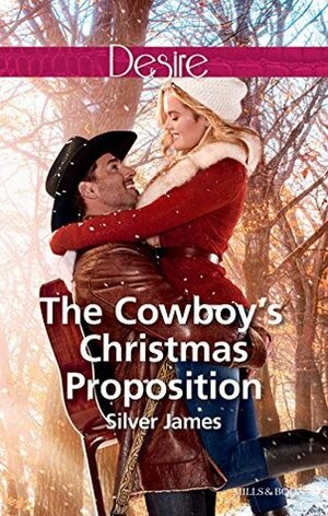 The Cowboy's Christmas Proposition by Silver James