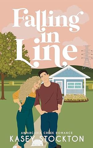 Falling in Line by Kasey Stockton