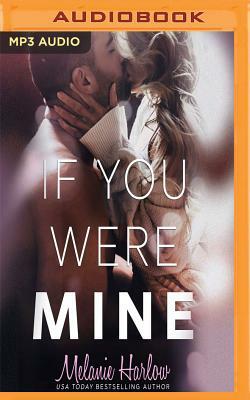 If You Were Mine by Melanie Harlow