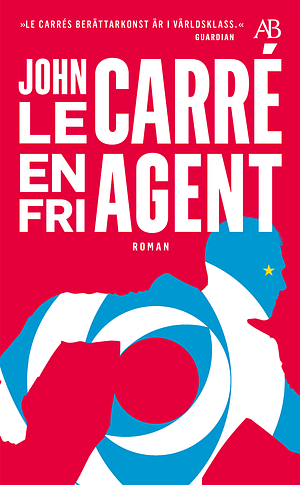 En fri agent by John le Carré