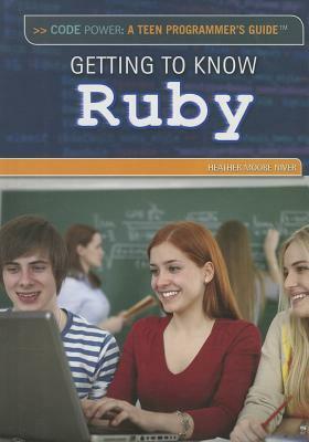 Getting to Know Ruby by Heather Moore Niver