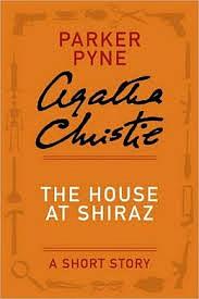 The House at Shiraz: Parker Pyne by Agatha Christie