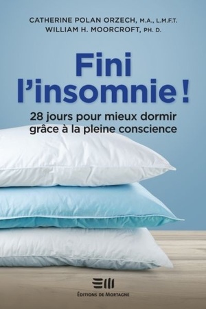 Fini l'insomnie! 28 jours pour mieux dormir... by Catherine Polan Orzech