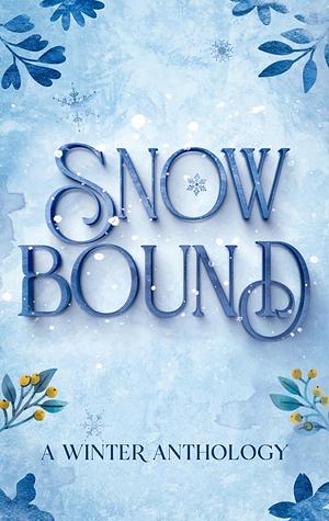 SNOWBOUND: A WINTER ANTHOLOGY by Lia Fine