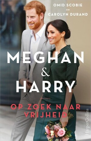 Harry and Meghan by Omid Scobie, Carolyn Durand