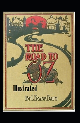 The Road to Oz Illustrated by L. Frank Baum