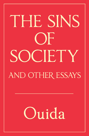 The Sins of Society and Other Essays by Ouida