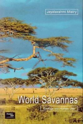 World Savannas: Ecology and Human Use by Jayalaxshm Mistry, Andrea Beradi