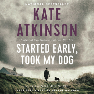 Started Early, Took My Dog by Kate Atkinson