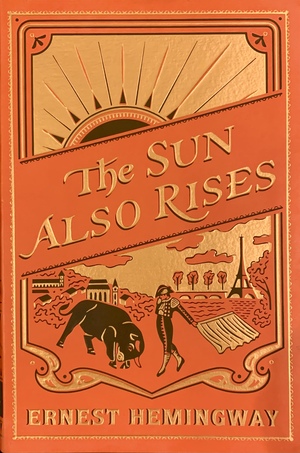 The Sun Also Rises by Ernest Hemingway