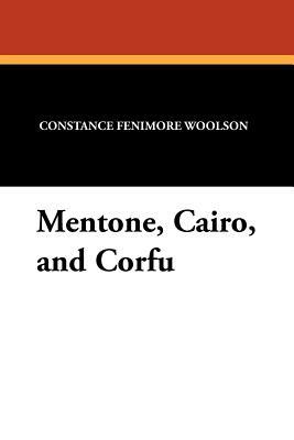 Mentone, Cairo, and Corfu by Constance Fenimore Woolson