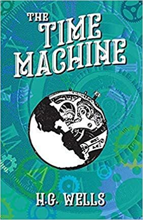 The Time machine by H.G. Wells