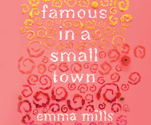 Famous in a Small Town by Emma Mills