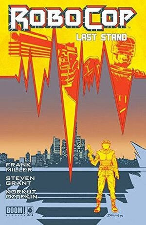 Robocop: Last Stand #6 (of 8) by Steven Grant, Frank Miller, Korkut Öztekin
