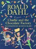 Charlie and the Chocolate Factory by Roald Dahl