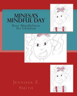 Minesa's Mindful Day by Jennifer F. Smith