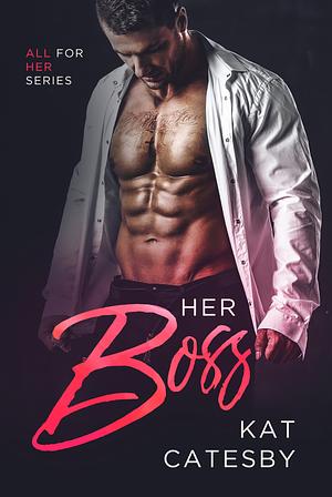 Her Boss by Kat Catesby