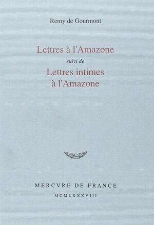 Letters to the Amazon by Rémy de Gourmont