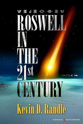 Roswell in the 21st Century by Kevin D. Randle