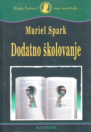 Dodatno školovanje by Muriel Spark