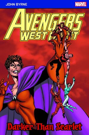 Avengers West Coast: Darker Than Scarlet by John Byrne