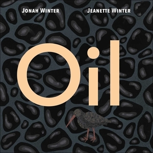 Oil by Jonah Winter