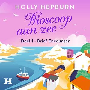 Brief encounter by Holly Hepburn