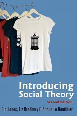 Introducing Social Theory by Shaun LeBoutillier, Pip Jones, Liz Bradbury