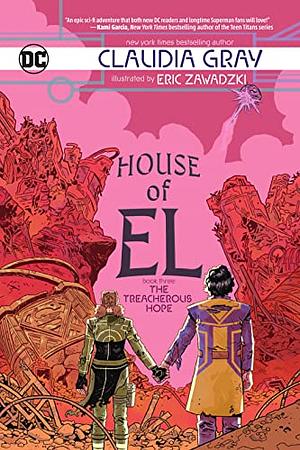 House of El Book Three: The Treacherous Hope by Claudia Gray