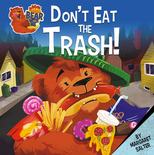 Don't Eat the Trash! by Margaret Salter