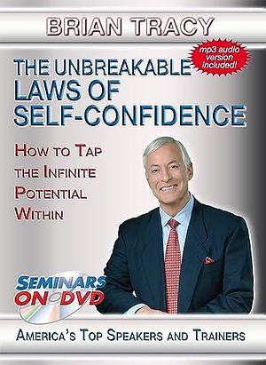 The Unbreakable Laws of Self Confidence by Brian Tracy