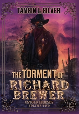 THe Torment of Richard Brewer by Tamsin L. Silver