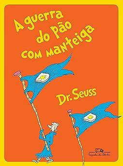 A Guerra do Pão com Manteiga by Dr. Seuss