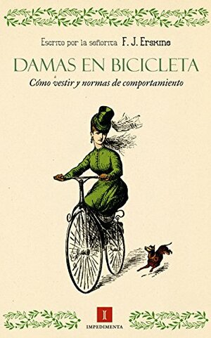 Damas en bicicleta: Cómo vestir y normas de comportamiento by F.J. Erskine
