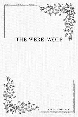 The Were-Wolf by Clemence Housman