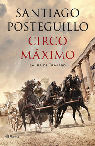 Circo Máximo: La ira de Trajano by Santiago Posteguillo