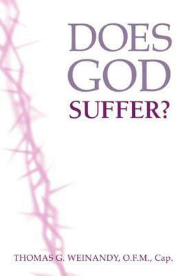 Does God Suffer? by Thomas G. Weinandy