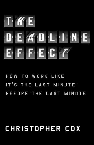 The Deadline Effect by Christopher Cox