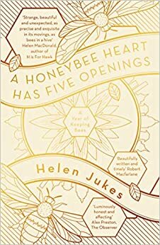 A Honeybee Heart Has Five Openings by Helen Jukes