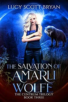The Salvation of Amarli Wolfe by Lucy Scott Bryan