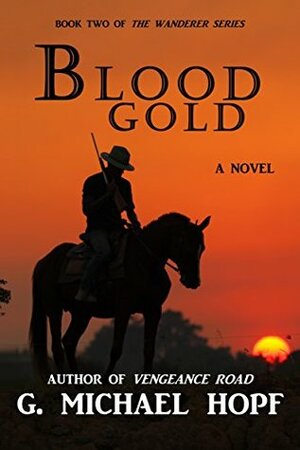 Blood Gold by G. Michael Hopf