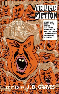 Trump Fiction: Ecr Special Edition by Gerri R. Gray, Dj Tyrer, Sara Codair