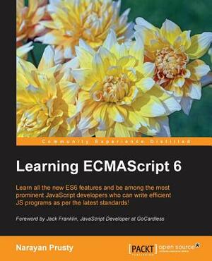 Learning ECMAScript 6 by Narayan Prusty