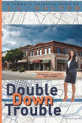 Double Down Trouble by J. L. Salter