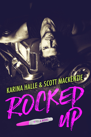 Rocked Up by Karina Halle, Scott MacKenzie