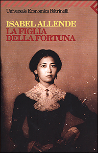 La figlia della fortuna by Isabel Allende, Elena Liverani