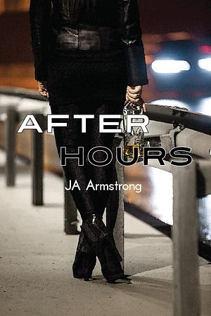 After Hours by J.A. Armstrong