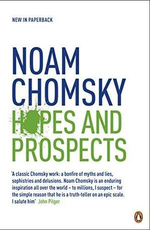 Hopes and Prospects by Noam Chomsky